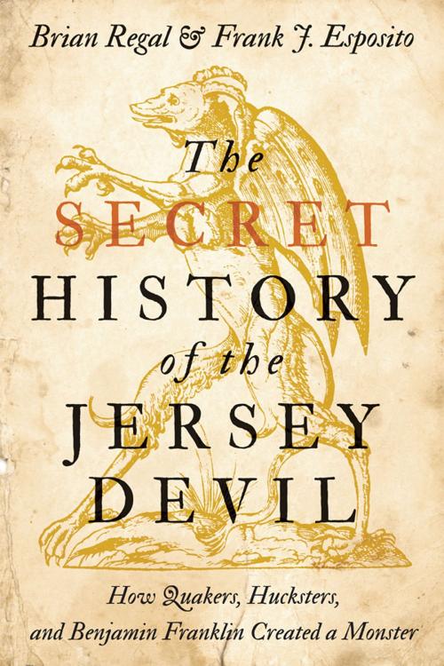 Cover of the book The Secret History of the Jersey Devil by Brian Regal, Frank J. Esposito, Johns Hopkins University Press