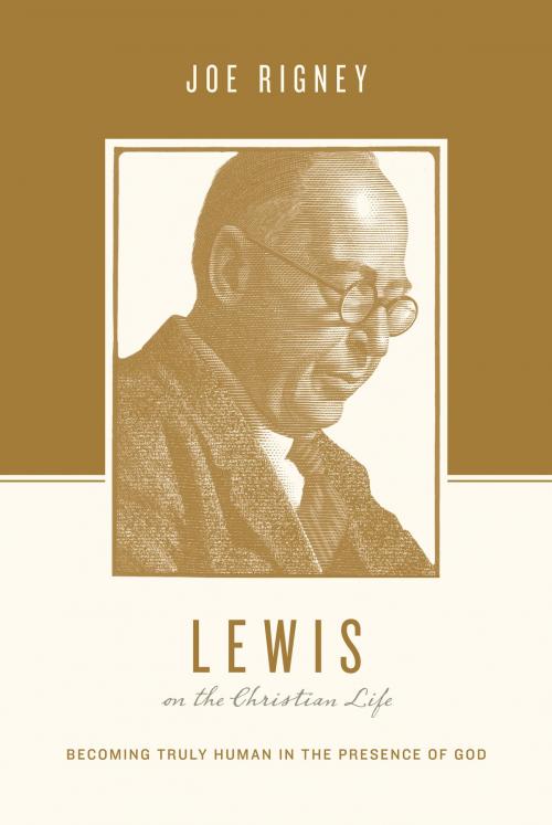 Cover of the book Lewis on the Christian Life by Joe Rigney, Crossway
