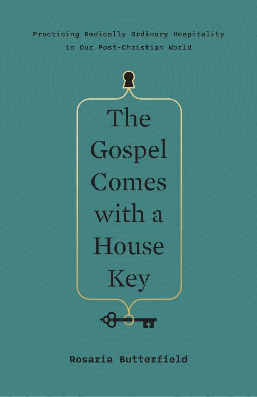 Cover of the book The Gospel Comes with a House Key by Rosaria Butterfield, Crossway