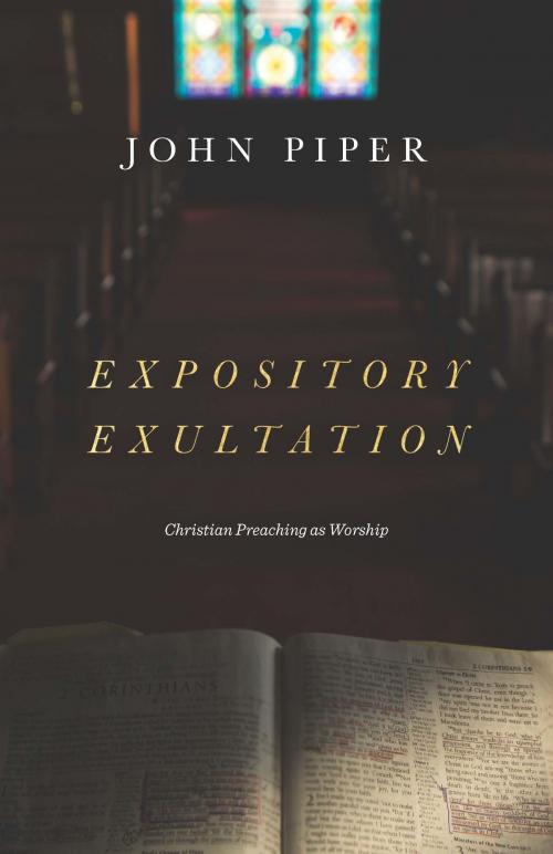 Cover of the book Expository Exultation by John Piper, Crossway