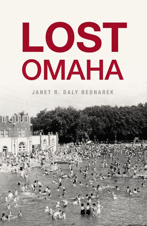 Cover of the book Lost Omaha by Janet R. Daly Bednarek, Arcadia Publishing Inc.
