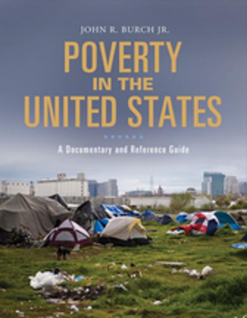 Cover of the book Poverty in the United States: A Documentary and Reference Guide by John R. Burch Jr., ABC-CLIO