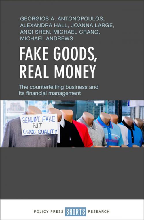 Cover of the book Fake goods, real money by Antonopoulos, Georgios A., Hall, Alexandra, Policy Press