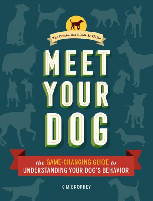 Cover of the book Meet Your Dog by Kim Brophey, CDBC, BA, Chronicle Books LLC
