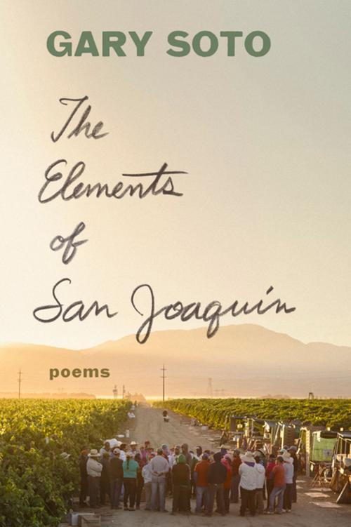 Cover of the book The Elements of San Joaquin by Gary Soto, Chronicle Books LLC