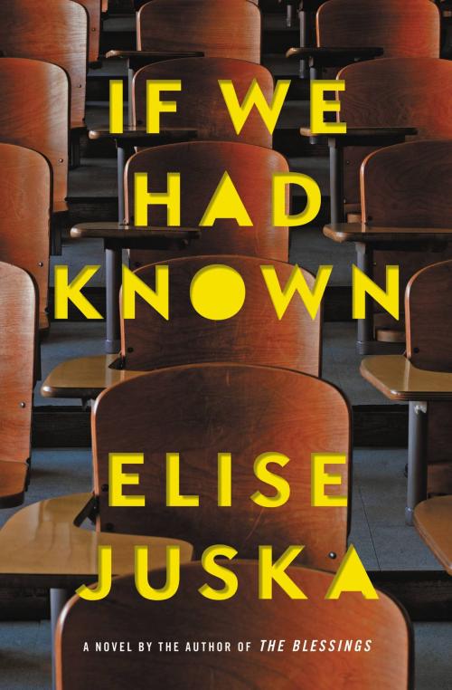 Cover of the book If We Had Known by Elise Juska, Grand Central Publishing