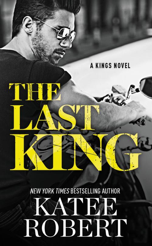 Cover of the book The Last King by Katee Robert, Grand Central Publishing
