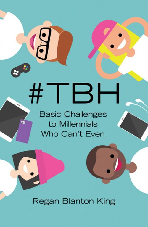 Cover of the book #Tbh by Regan Blanton King, Abbott Press
