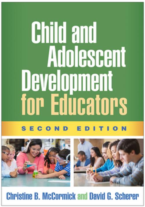 Cover of the book Child and Adolescent Development for Educators, Second Edition by Christine B. McCormick, PhD, David G. Scherer, PhD, Guilford Publications