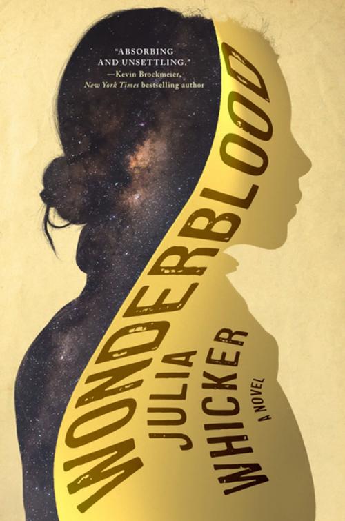 Cover of the book Wonderblood by Julia Whicker, St. Martin's Press