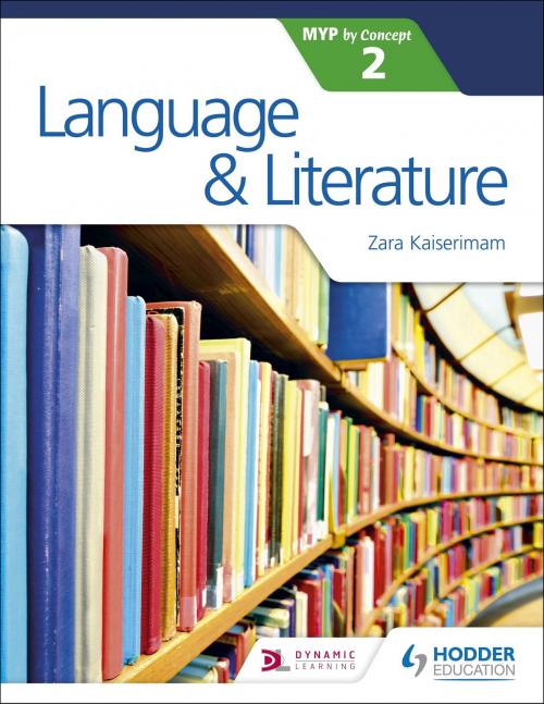 Cover of the book Language and Literature for the IB MYP 2 by Zara Kaiserimam, Hodder Education