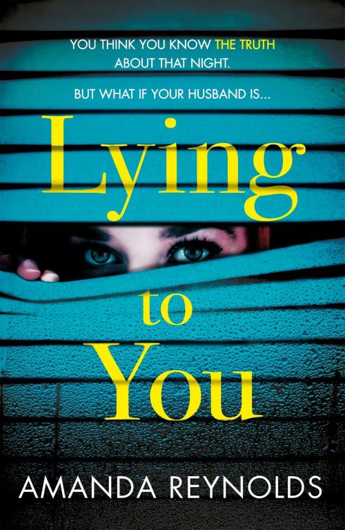 Cover of the book Lying To You by Amanda Reynolds, Headline