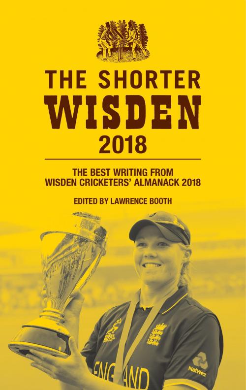 Cover of the book The Shorter Wisden 2018 by , Bloomsbury Publishing