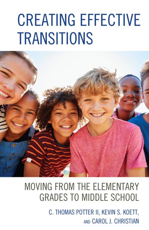 Cover of the book Creating Effective Transitions by C. Thomas Potter II, Kevin S. Koett, Carol J. Christian Ed.D, Rowman & Littlefield Publishers