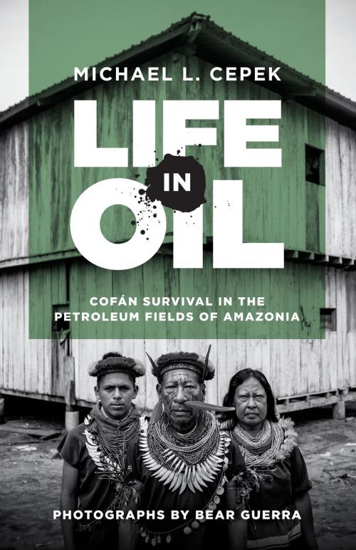 Cover of the book Life in Oil by Michael L. Cepek, University of Texas Press