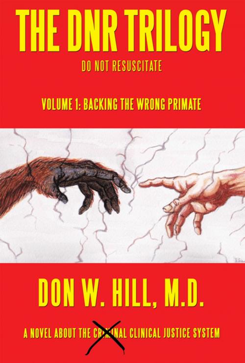 Cover of the book The Dnr Trilogy by Don W. Hill M.D., Archway Publishing