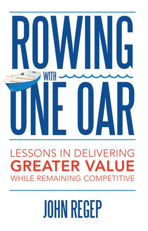 Cover of the book Rowing with One Oar by John Regep, Archway Publishing