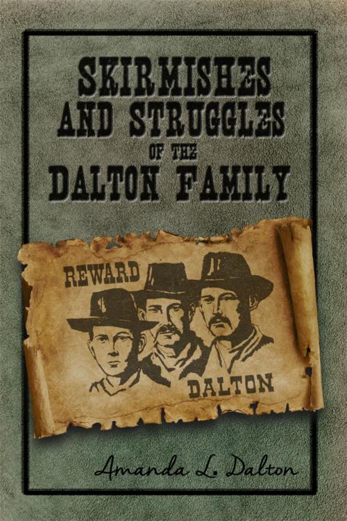Cover of the book Skirmishes and Struggles of the Dalton Family by Amanda L. Dalton, Dorrance Publishing