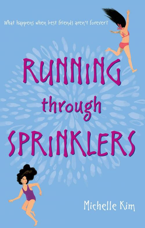 Cover of the book Running through Sprinklers by Michelle Kim, Atheneum Books for Young Readers