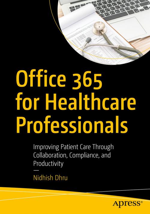 Cover of the book Office 365 for Healthcare Professionals by Nidhish Dhru, Apress