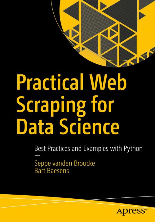 Cover of the book Practical Web Scraping for Data Science by Seppe vanden Broucke, Bart Baesens, Apress