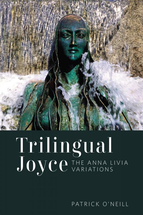 Cover of the book Trilingual Joyce by Patrick O'Neill, University of Toronto Press, Scholarly Publishing Division
