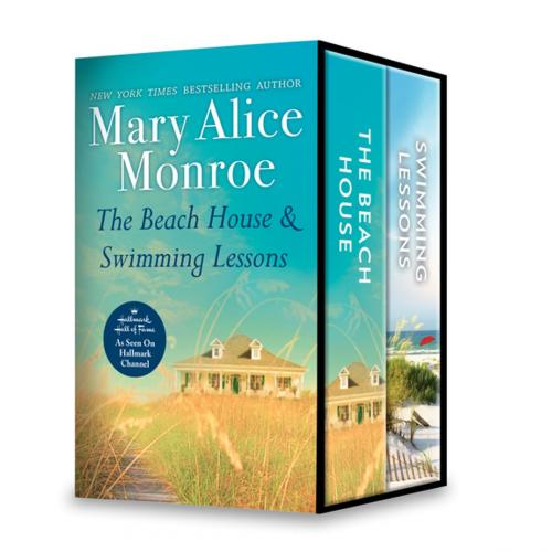 Cover of the book The Beach House & Swimming Lessons by Mary Alice Monroe, MIRA Books