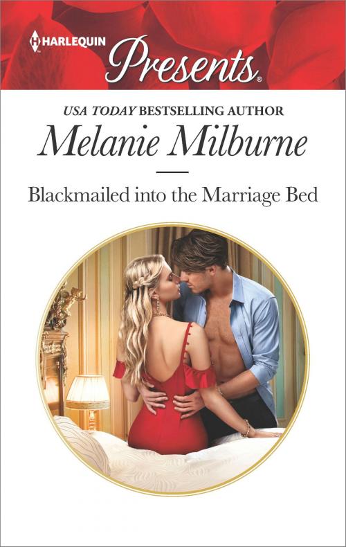 Cover of the book Blackmailed into the Marriage Bed by Melanie Milburne, Harlequin