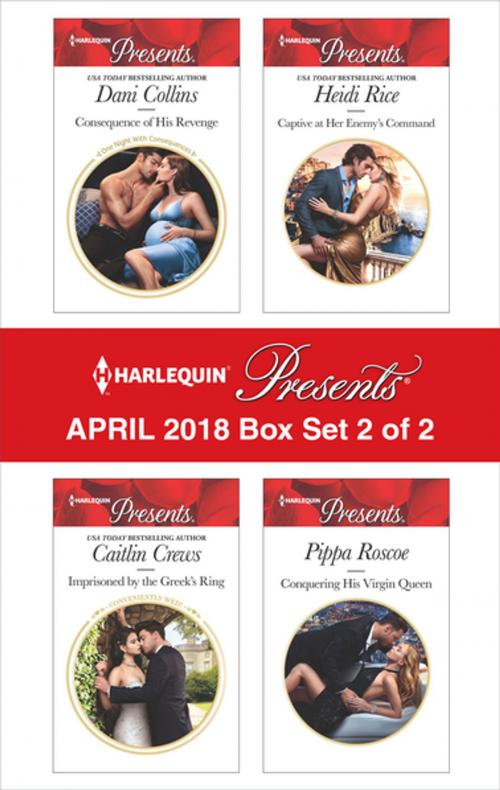 Cover of the book Harlequin Presents April 2018 - Box Set 2 of 2 by Dani Collins, Caitlin Crews, Heidi Rice, Pippa Roscoe, Harlequin