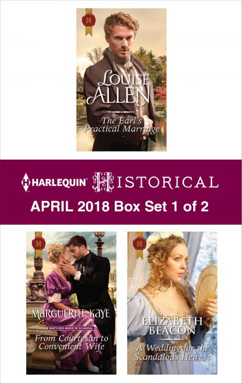 Cover of the book Harlequin Historical April 2018 - Box Set 1 of 2 by Louise Allen, Marguerite Kaye, Elizabeth Beacon, Harlequin