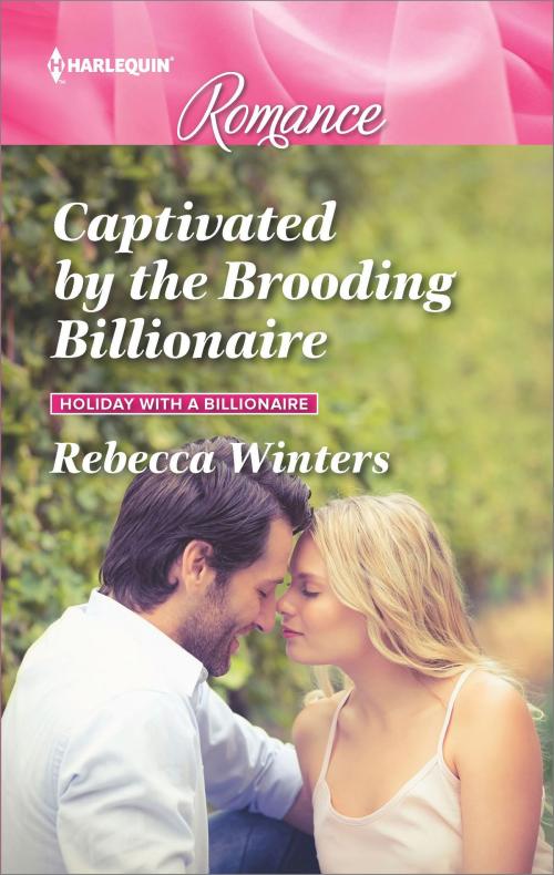 Cover of the book Captivated by the Brooding Billionaire by Rebecca Winters, Harlequin