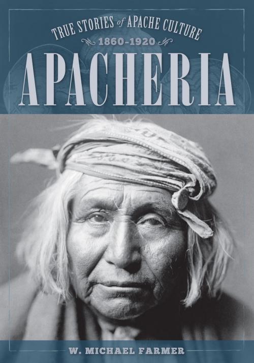 Cover of the book Apacheria by W. Michael Farmer, TwoDot