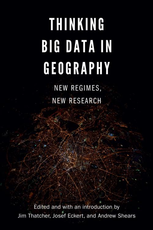 Cover of the book Thinking Big Data in Geography by , UNP - Nebraska