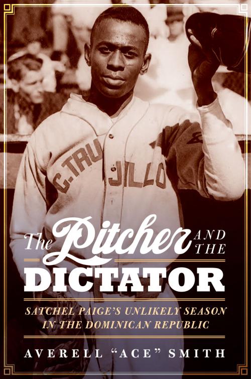 Cover of the book The Pitcher and the Dictator by Averell "Ace" Smith, UNP - Nebraska