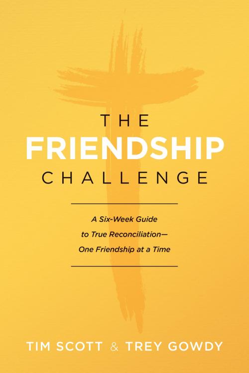 Cover of the book The Friendship Challenge by Tim Scott, Trey Gowdy, Tyndale House Publishers, Inc.