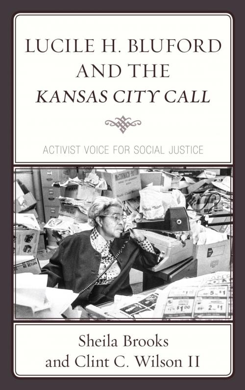Cover of the book Lucile H. Bluford and the Kansas City Call by Sheila Brooks, Clint C. Wilson II, Lexington Books