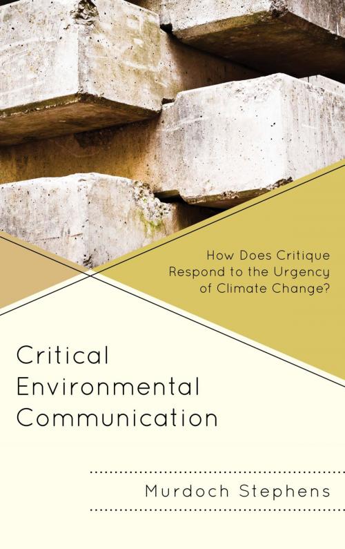 Cover of the book Critical Environmental Communication by Murdoch Stephens, Lexington Books