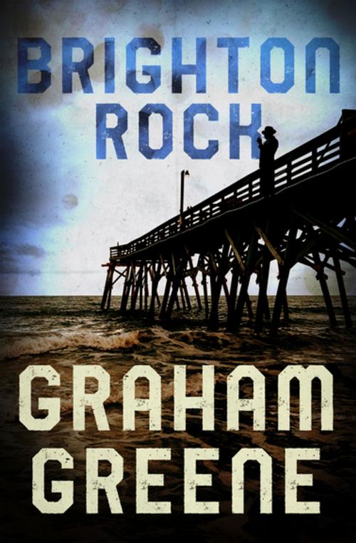 Cover of the book Brighton Rock by Graham Greene, Open Road Media