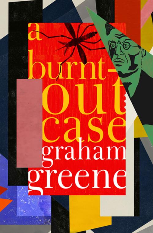 Cover of the book A Burnt-Out Case by Graham Greene, Open Road Media