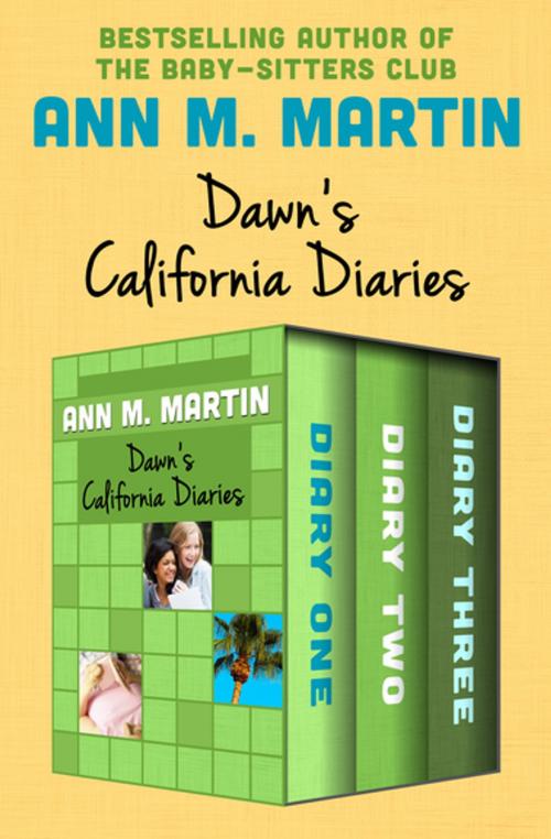 Cover of the book Dawn's California Diaries by Ann M. Martin, Open Road Media