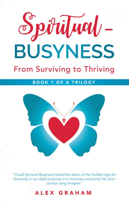 Cover of the book Spiritual-Busyness by Alex Graham, Balboa Press AU