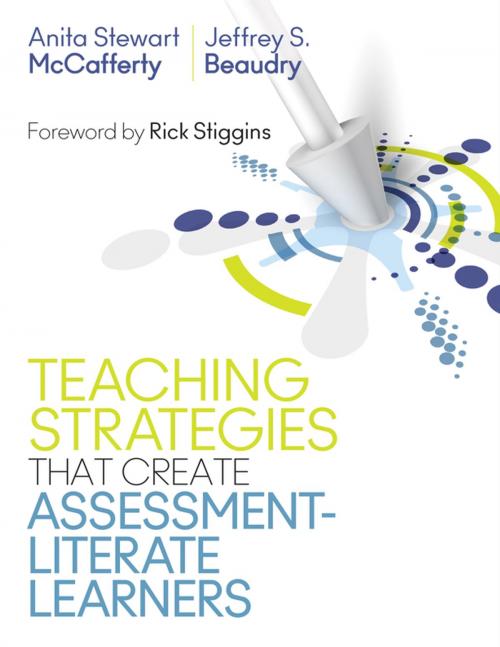 Cover of the book Teaching Strategies That Create Assessment-Literate Learners by Anita Stewart McCafferty, Jeffrey S. Beaudry, SAGE Publications
