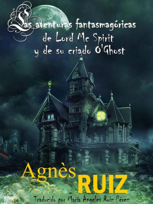 Cover of the book Las aventuras fantasmagóricas de Lord Mc Spirit y de su criado O'Ghost by Agnès Ruiz, Babelcube Inc.