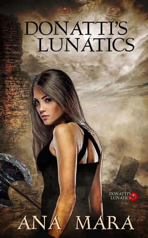Cover of the book Donatti's Lunatics by Ana Mara, The Wild Rose Press, Inc.