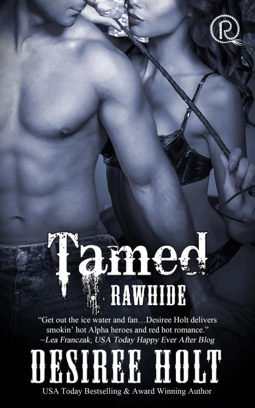 Cover of the book Tamed by Desiree  Holt, The Wild Rose Press, Inc.