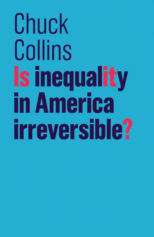 Cover of the book Is Inequality in America Irreversible? by Chuck Collins, Wiley