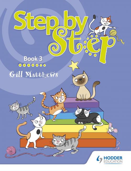 Cover of the book Step by Step Book 3 by Gill Matthews, Hodder Education