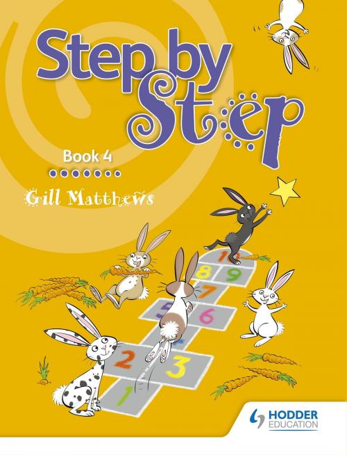 Cover of the book Step by Step Book 4 by Gill Matthews, Hodder Education