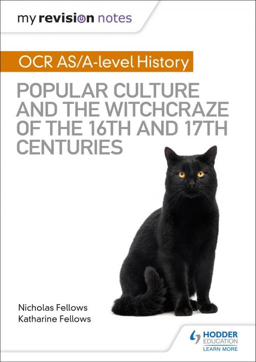 Cover of the book My Revision Notes: OCR A-level History: Popular Culture and the Witchcraze of the 16th and 17th Centuries by Nicholas Fellows, Katharine Fellows, Hodder Education