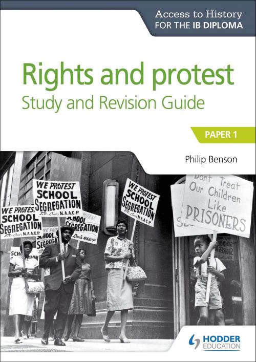 Cover of the book Access to History for the IB Diploma Rights and protest Study and Revision Guide by Philip Benson, Hodder Education
